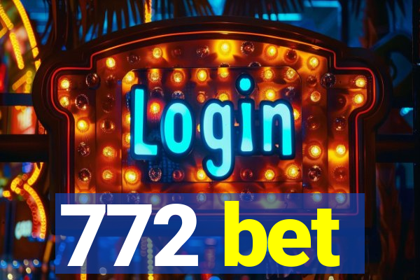 772 bet